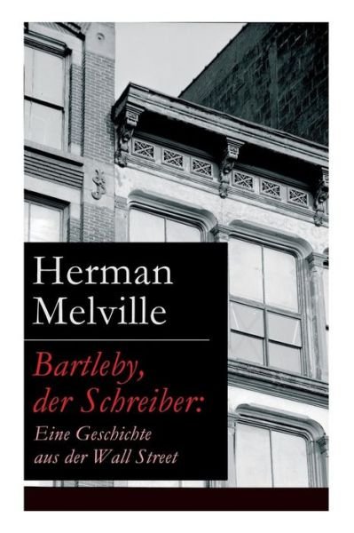 Cover for Herman Melville · Bartleby, der Schreiber: Eine Geschichte aus der Wall Street (Paperback Bog) (2017)