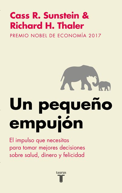 Cover for Richard H. Thaler · Un pequeno empujon: El impulso que necesitas para tomar mejores decisiones sobre salud, dinero y felicidad/ Nudge: Improving Decisions about Health (Pocketbok) (2018)