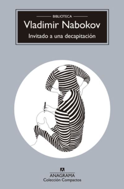 Invitado a Una Decapitacion - Vladimir Nabokov - Bøker - ANAGRAMA - 9788433960849 - 31. august 2021