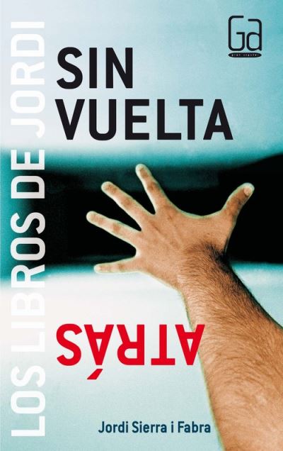 Cover for Jordi Sierra i Fabra · Sin vuelta atras (Paperback Book) (2005)