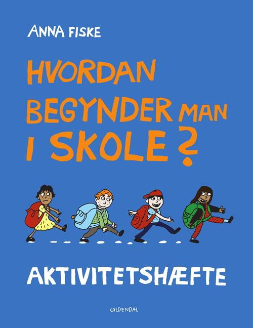 Hvordan begynder man i skole? Aktivitetshæfte - Anna Fiske - Libros - Gyldendal - 9788702310849 - 1 de marzo de 2021