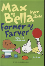 Cover for Tove Krebs Lange · Max og Bella leger skole. Former og farver (Hæftet bog) [1. udgave] (2013)