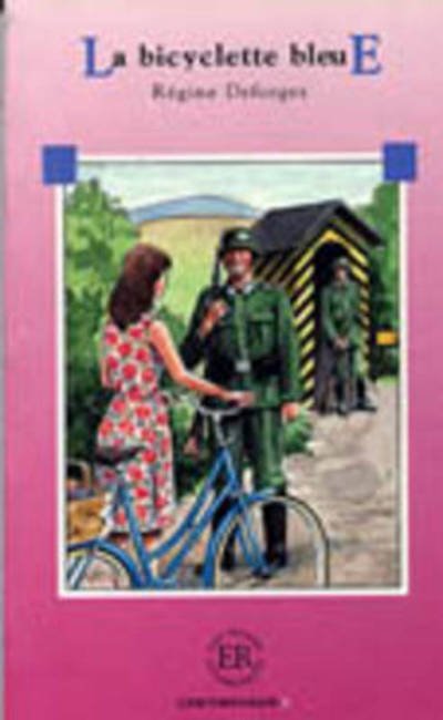 Cover for Régine Deforges · Easy Readers: La bicyclette bleue, ER C (Sewn Spine Book) [1º edição] (2004)