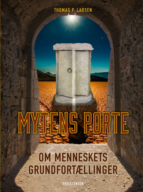 Mytens porte - Thomas P. Larsen - Kirjat - Eksistensen - 9788741003849 - perjantai 12. lokakuuta 2018