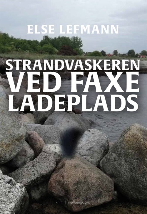 Cover for Else Lefmann · Strandvaskeren ved Faxe Ladeplads (Sewn Spine Book) [1. Painos] (2020)