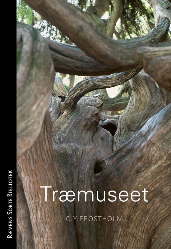 Rævens Sorte Bibliotek nr. 87: Træmuseet - C. Y.  Frostholm - Bücher - Politisk Revy - 9788773783849 - 14. September 2018