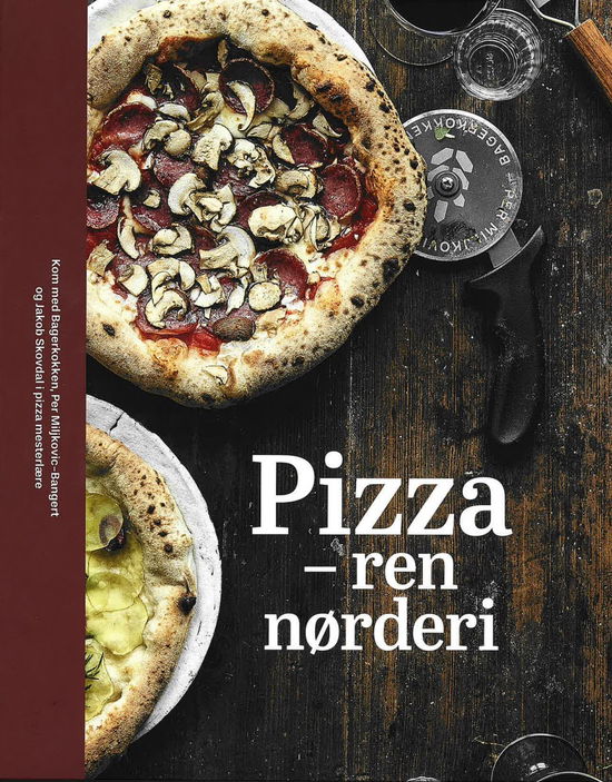 Cover for Per Miljkovic-Bangert &amp; Jakob Skovdal · Pizza Ren Nørderi (Innbunden bok) [1. utgave] (2024)