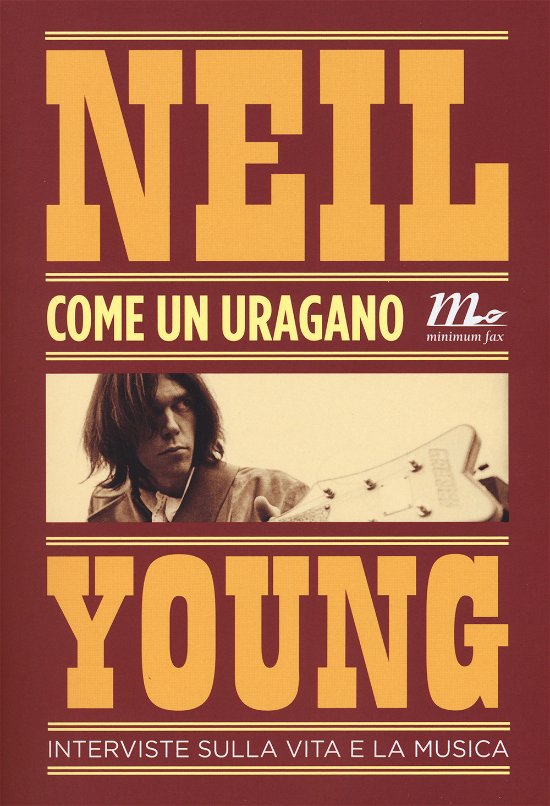 Cover for Neil Young · Come Un Uragano. Interviste Sulla Vita E La Musica (Book)