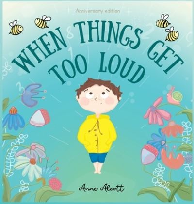 Cover for Anne Alcott · When things get too loud: A story about sensory overload (Hardcover Book) (2022)