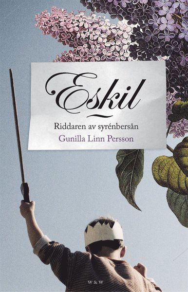 Cover for Gunilla Linn Persson · Eskil : Riddaren av syrenbersån (ePUB) (2012)