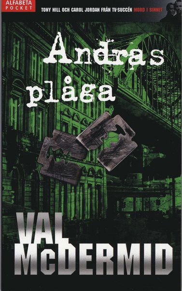 Cover for Val McDermid · Carol Jordan / Tony Hill: Andras plåga (Paperback Book) (2008)