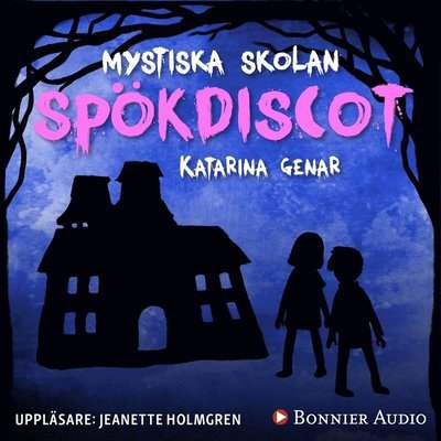 Cover for Katarina Genar · Mystiska skolan: Spökdiscot (Lydbok (MP3)) (2018)
