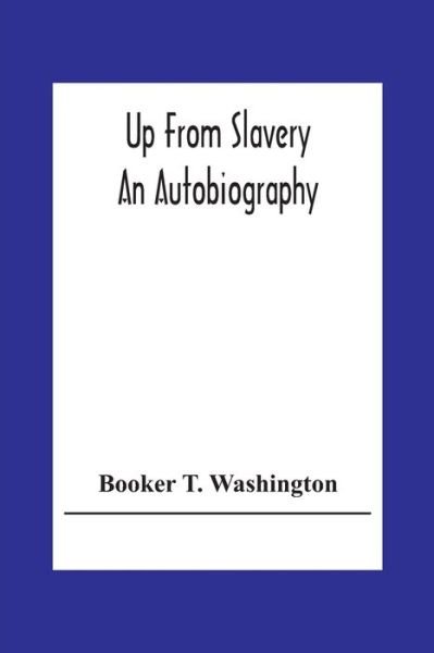 Cover for Booker T Washington · Up From Slavery (Paperback Bog) (2020)