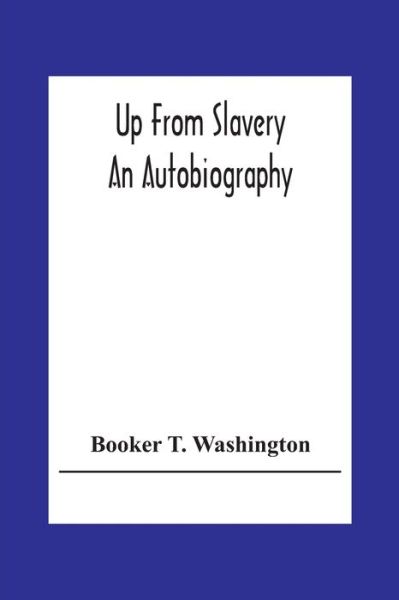 Cover for Booker T Washington · Up From Slavery (Paperback Book) (2020)