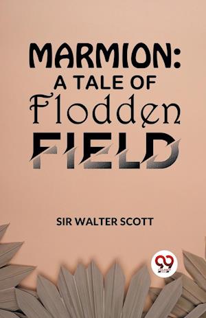 Cover for Walter Scott · Marmion: A Tale of Flodden Field (Paperback Book) (2023)