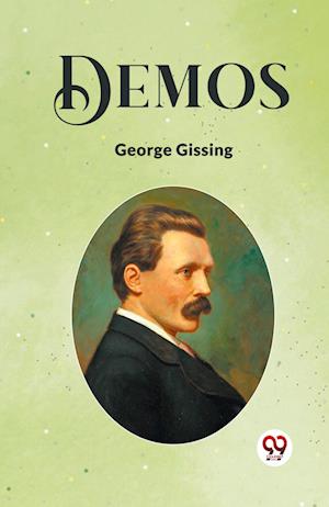Demos - George Gissing - Livros - Double 9 Books - 9789361152849 - 1 de fevereiro de 2024