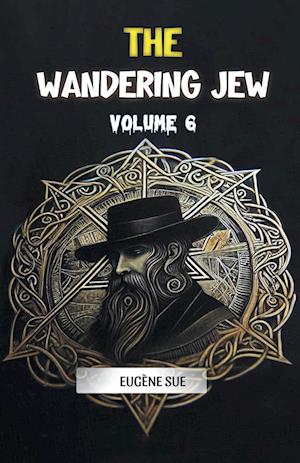 Cover for Eugene Sue · The Wandering Jew Volume 6 (Edition2024) (Taschenbuch) (2024)