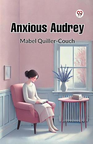Cover for Mabel Quiller-Couch · Anxious Audrey (Paperback Book) (2025)