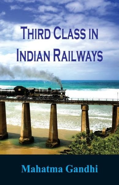 Cover for Mahatma Gandhi · Third Class in Indian Railways (Paperback Book) (2017)