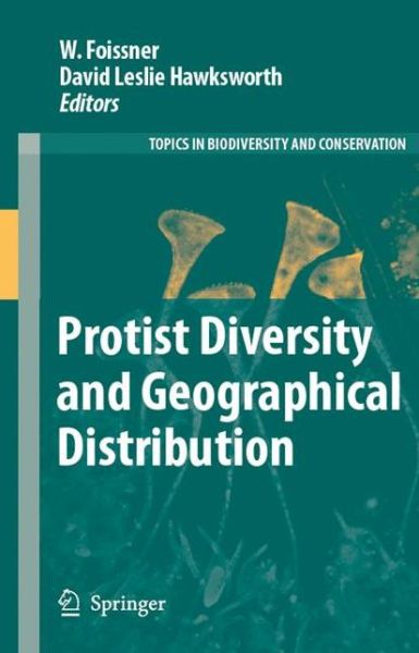 W Foissner · Protist Diversity and Geographical Distribution - Topics in Biodiversity and Conservation (Paperback Book) (2012)