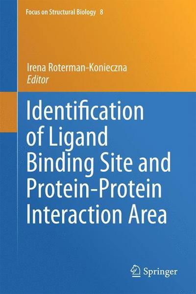 Cover for Irena Roterman-konieczna · Identification of Ligand Binding Site and Protein-Protein Interaction Area - Focus on Structural Biology (Gebundenes Buch) [2013 edition] (2012)