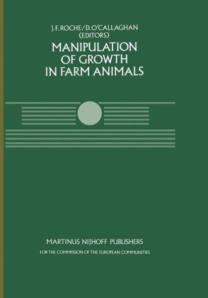 Cover for J F Roche · Manipulation of Growth in Farm Animals: A Seminar in the CEC Programme of Coordination of Research on Beef Production, held in Brussels December 13-14, 1982 - Current Topics in Veterinary Medicine (Paperback Book) [Softcover reprint of the original 1st ed. 1984 edition] (2012)