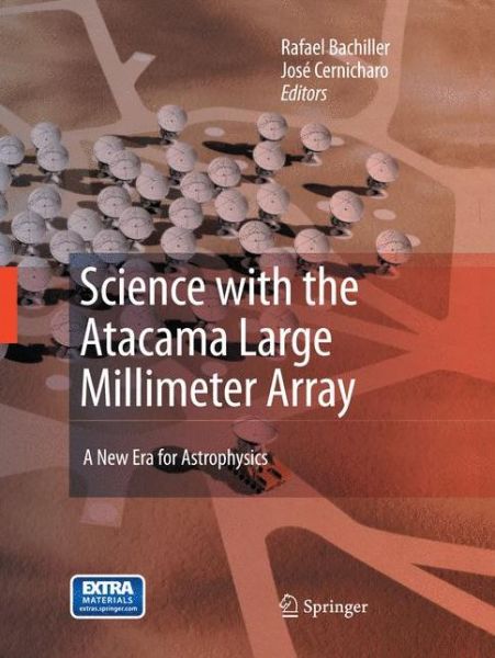 Cover for Rafael Bachiller · Science with the Atacama Large Millimeter Array:: A New Era for Astrophysics (Paperback Book) [2008 edition] (2014)