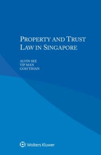 Alvin See · Property and Trust Law in Singapore (Pocketbok) [2 New edition] (2018)
