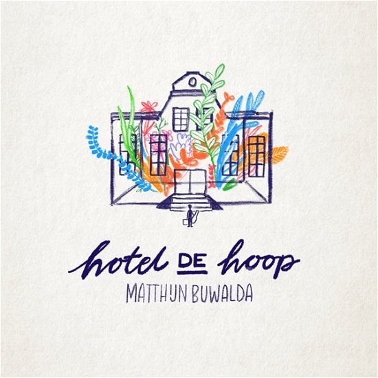 Matthijn Buwalda - Hotel De Hoop - Matthijn Buwalda - Muziek - COAST TO COAST - 9789491839849 - 12 oktober 2017