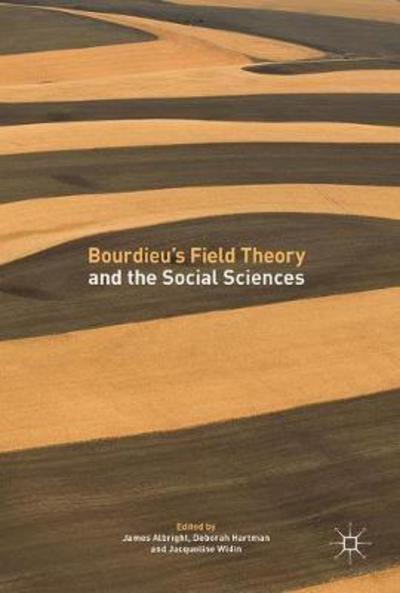 Cover for Bourdieu's Field Theory and the Social Sciences (Hardcover Book) [1st ed. 2018 edition] (2017)