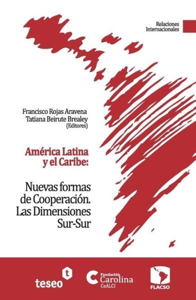 Cover for Tatiana Beirute Brealey · América Latina Y El Caribe: Nuevas Formas De Cooperación: Las Dimensiones Sur-sur (Paperback Bog) [Spanish edition] (2011)
