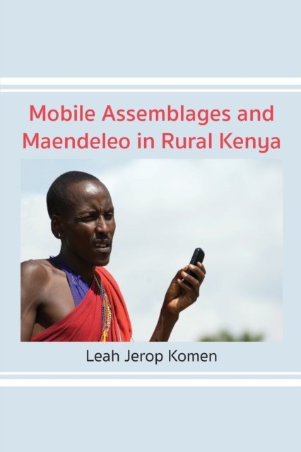 Cover for Leah Jerop Komen · Mobile Assemblages and Maendeleo in Rural Kenya (Paperback Book) (2021)