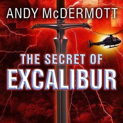 Cover for Andy McDermott · The Secret of Excalibur Lib/E (CD) (2011)