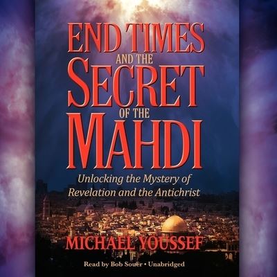 End Times and the Secret of the Mahdi - Michael Youssef - Music - Christianaudio - 9798200466849 - February 23, 2016