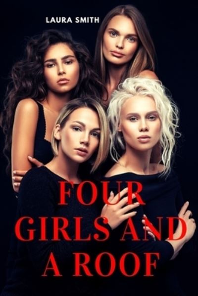 Cover for Laura Smith · Four Girls And A Roof: A Lesbian Novel (Paperback Book) (2022)