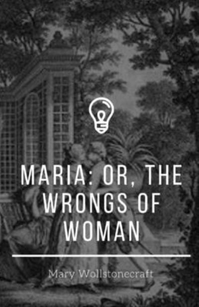 Cover for Mary Wollstonecraft · Maria: or, The Wrongs of Woman (Pocketbok) (2022)