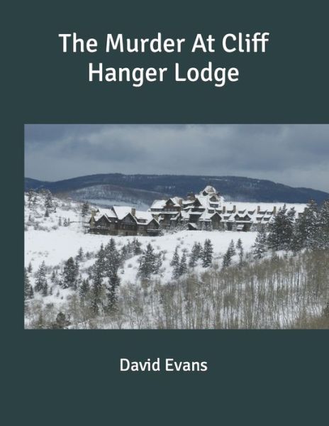 Cover for David G Evans · The Murder At Cliff Hanger Lodge (Paperback Book) (2021)