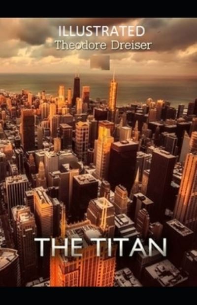 Cover for Theodore Dreiser · The Titan Illustrated (Paperback Book) (2021)