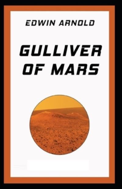 Gulliver of Mars - Edwin Arnold - Kirjat - Independently Published - 9798510521849 - keskiviikko 26. toukokuuta 2021