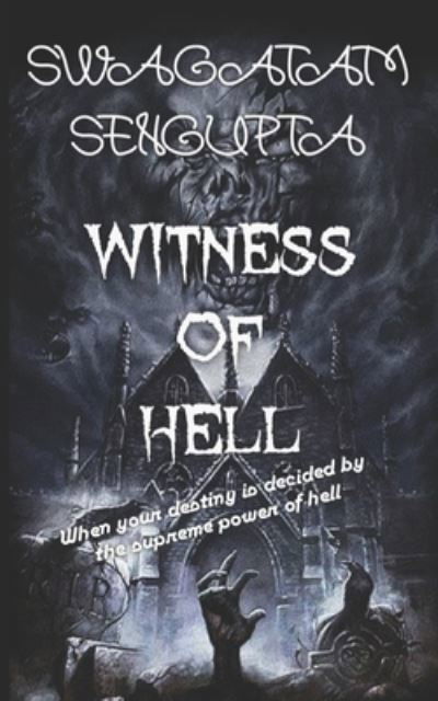 Cover for Swagatam SenGupta · Witness of Hell: Behind the darkness (Pocketbok) (2021)