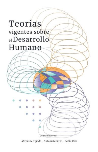 Cover for Antonieta A Silva · Teorias Vigentes sobre el Desarrollo Humano (Paperback Book) (2004)