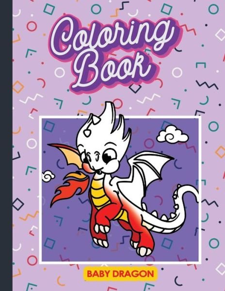 Cover for Baby Dragon Coloring · Baby Dragon (Paperback Bog) (2020)