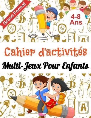 Cover for Le Petit Genie · Cahier d'activites Multi-jeux pour enfants 4-8 Ans Grand Format (Paperback Book) (2020)