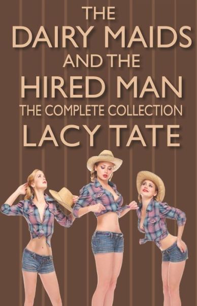 Cover for Lacy Tate · The Dairy Maids and the Hired Man (Paperback Book) (2020)