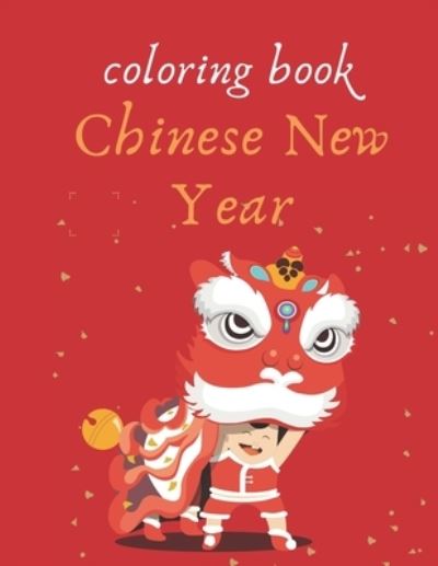 Coloring book chinese new year - Linda - Kirjat - Independently Published - 9798700797849 - tiistai 26. tammikuuta 2021