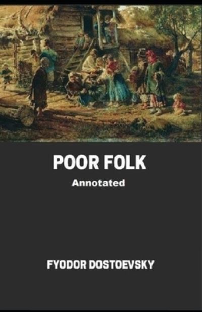 Cover for Fyodor Dostoevsky · Poor Folk Annotated (Paperback Bog) (2021)