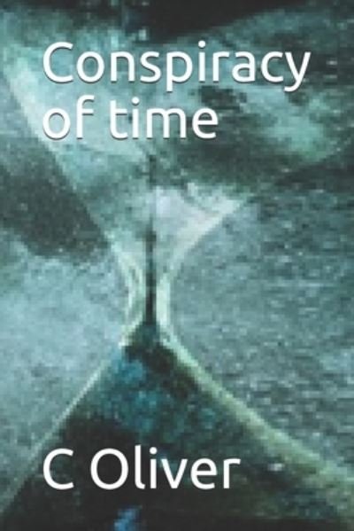 Cover for C Oliver · Conspiracy of time (Paperback Bog) (2021)