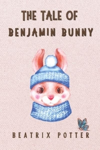 Cover for Beatrix Potter · The Tale of Benjamin Bunny: With Original Illustrations (Paperback Bog) (2021)