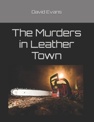 Cover for David G Evans · The Murders in Leather Town (Paperback Book) (2021)