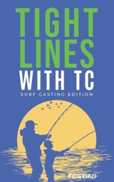 Cover for Tc's Dad · Tight Lines With TC: Surf Edition (Pocketbok) (2022)